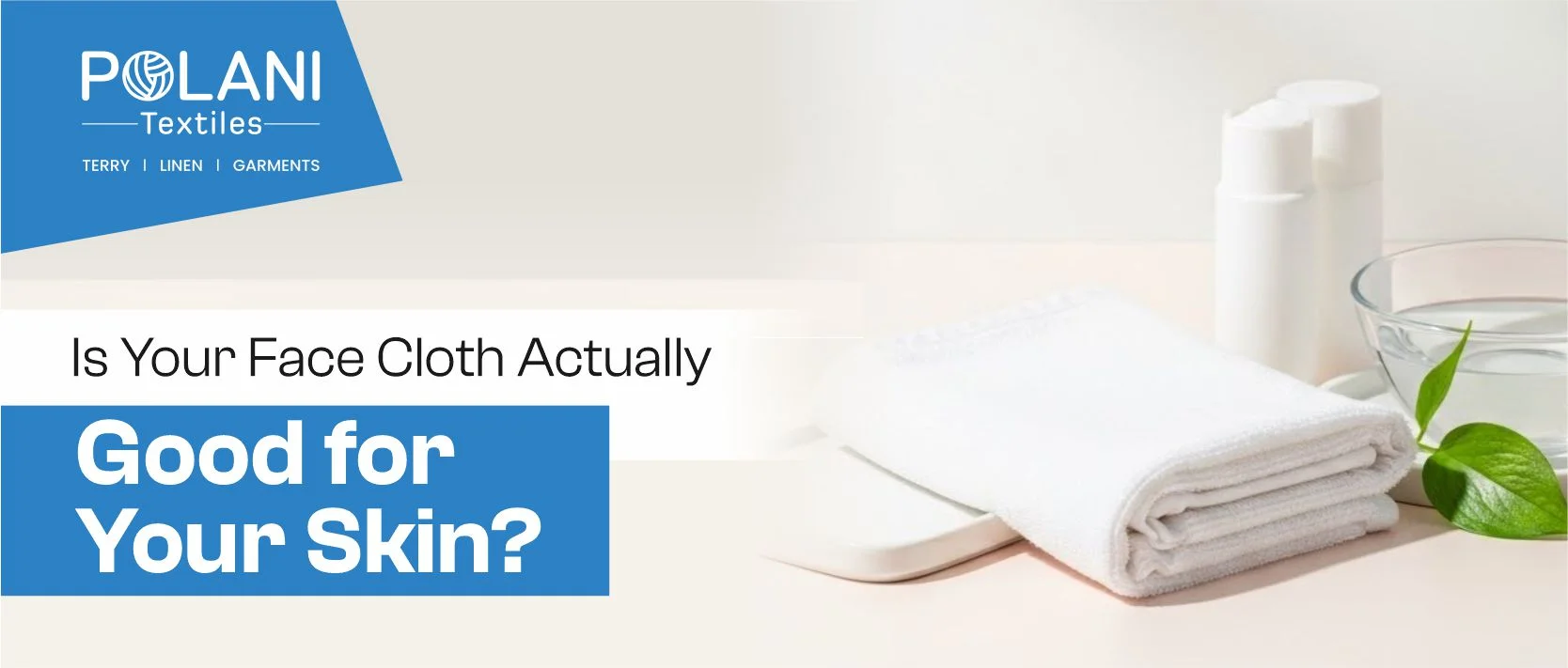 White face cloth with skincare items